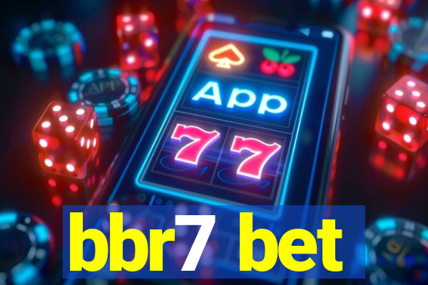 bbr7 bet